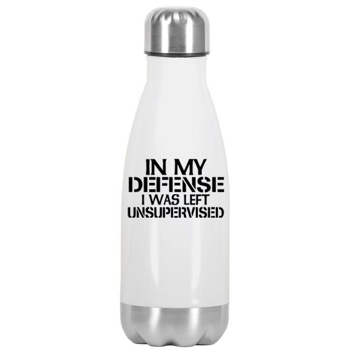 In My Defense I Was Left Unsupervised Costune For Fun Time Stainless Steel Insulated Water Bottle