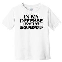 In My Defense I Was Left Unsupervised Costune For Fun Time Toddler T-Shirt