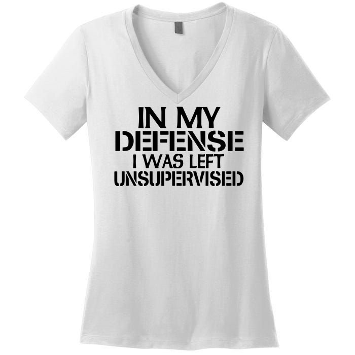 In My Defense I Was Left Unsupervised Costune For Fun Time Women's V-Neck T-Shirt