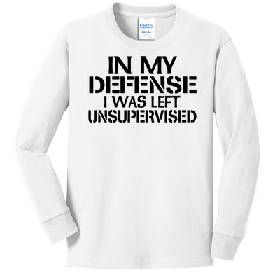 In My Defense I Was Left Unsupervised Costune For Fun Time Kids Long Sleeve Shirt