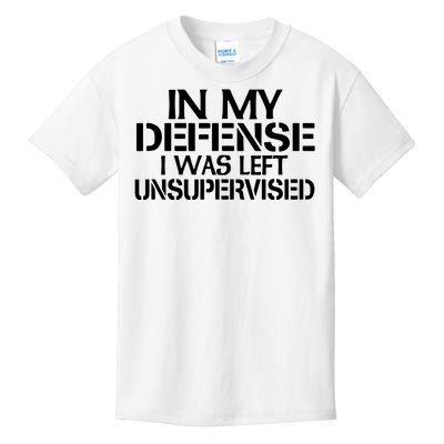 In My Defense I Was Left Unsupervised Costune For Fun Time Kids T-Shirt