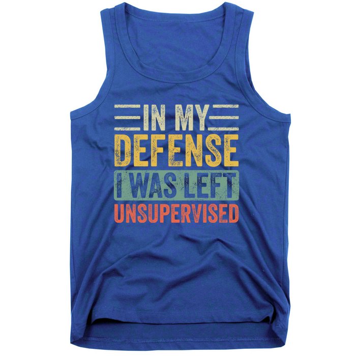 In My Defense I Was Left Unsupervised Funny Retro Vintage Cool Gift Tank Top