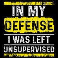 In My Defense I Was Left Unsupervised Mousepad