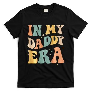 In My Daddy Era Lover Groovy Retro Papa Fathers Day On Back T-Shirt