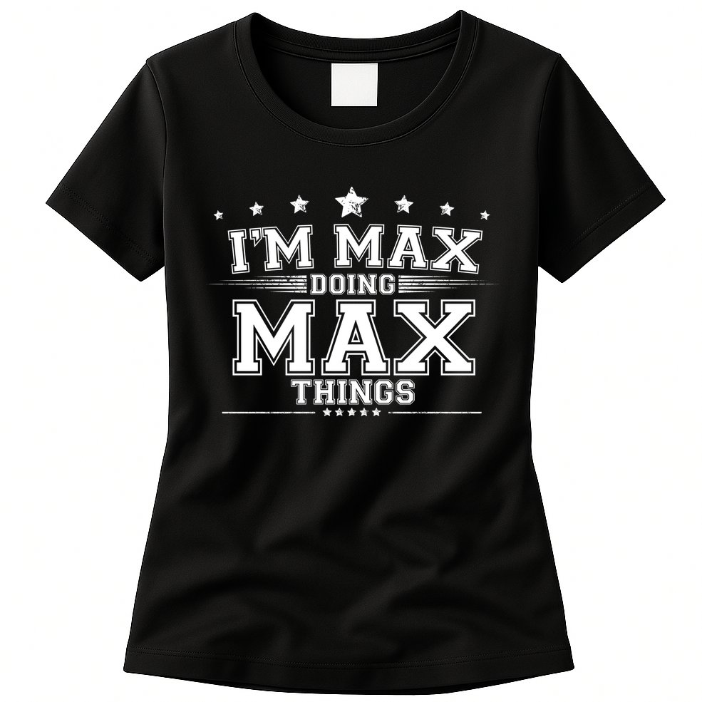Im Max Doing Max Things Womens T-Shirt