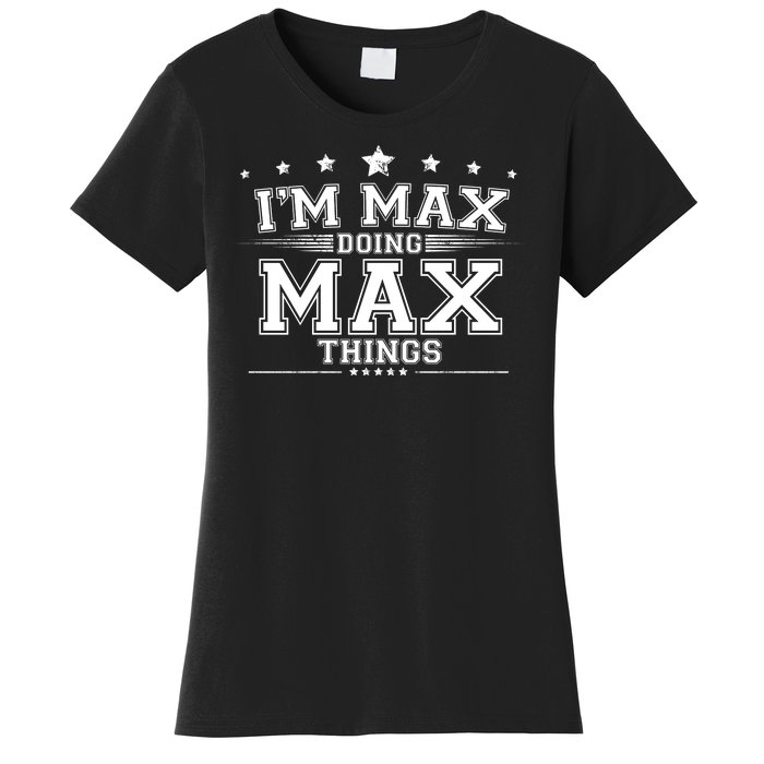 Im Max Doing Max Things Women's T-Shirt