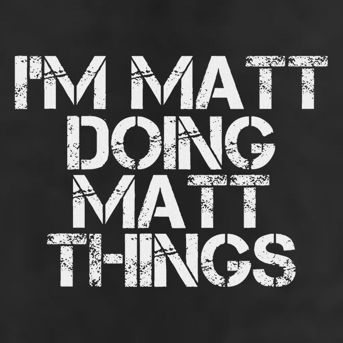 I'm Matt Doing Matt Things Funny Birthday Name Gift Idea Beanie