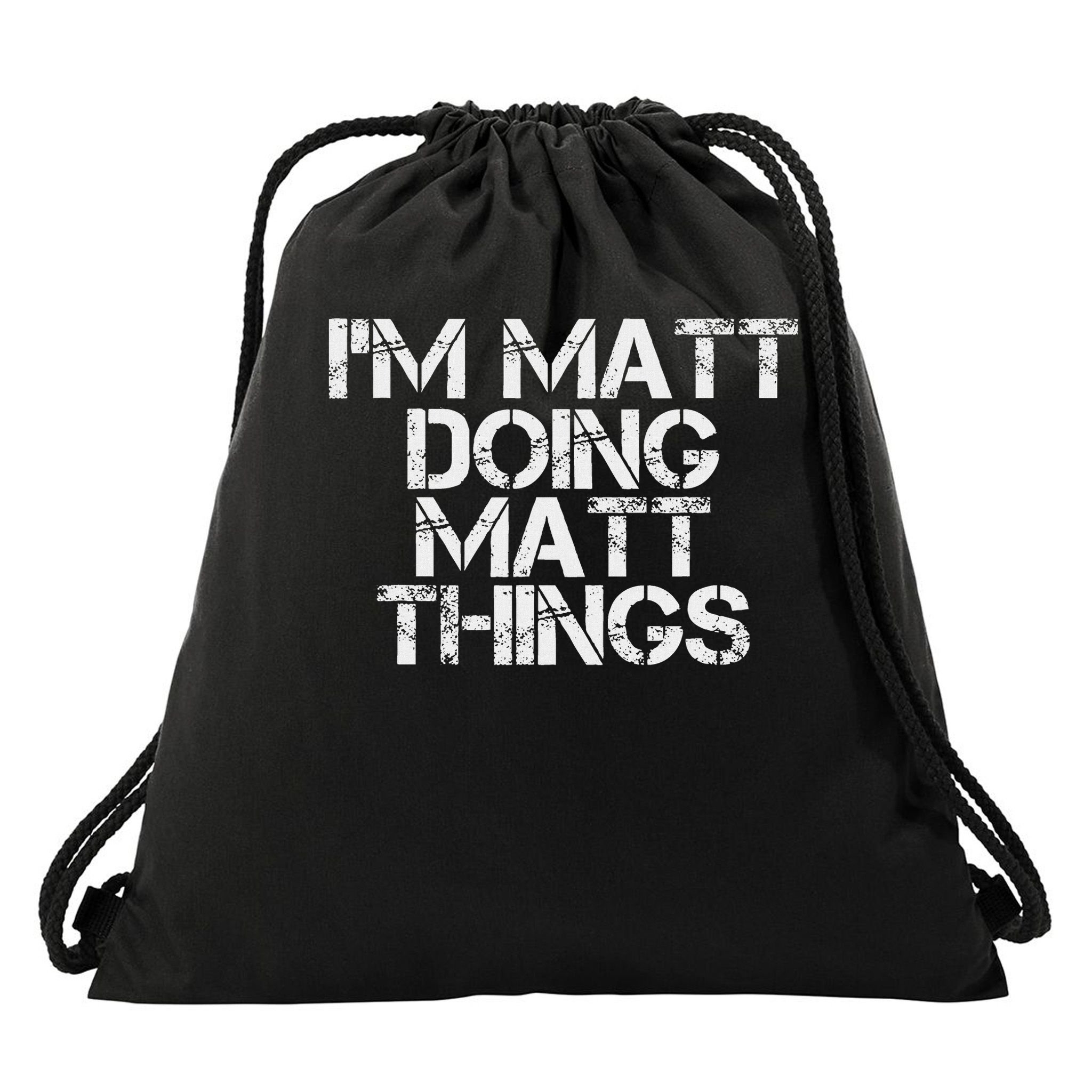 I'm Matt Doing Matt Things Funny Birthday Name Gift Idea Drawstring Bag
