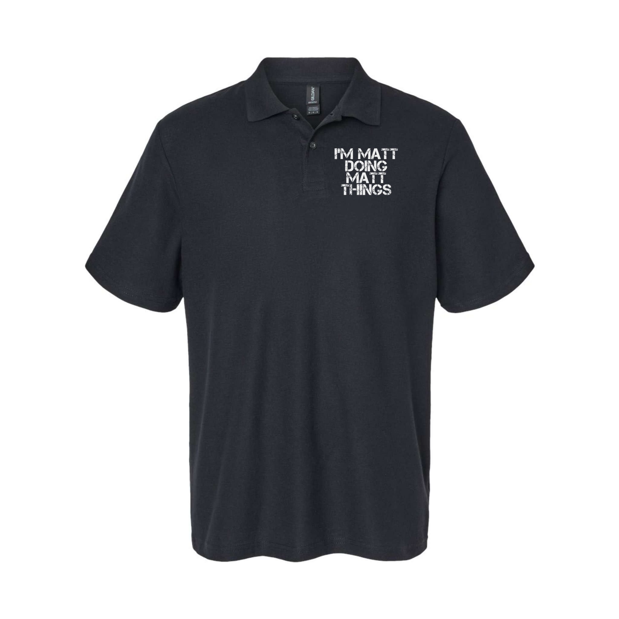 I'm Matt Doing Matt Things Funny Birthday Name Gift Idea Polo