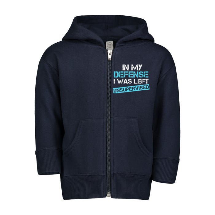 In My Defense I Was Left Unsupervised Funny Vintage Toddler Zip Fleece Hoodie