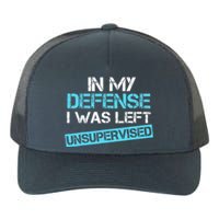 In My Defense I Was Left Unsupervised Funny Vintage Yupoong Adult 5-Panel Trucker Hat