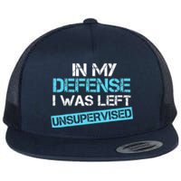 In My Defense I Was Left Unsupervised Funny Vintage Flat Bill Trucker Hat