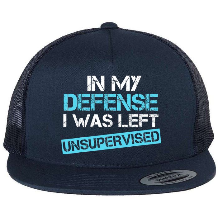 In My Defense I Was Left Unsupervised Funny Vintage Flat Bill Trucker Hat