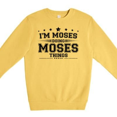 Im Moses Doing Moses Things Premium Crewneck Sweatshirt