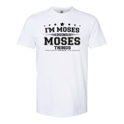 Im Moses Doing Moses Things Softstyle CVC T-Shirt