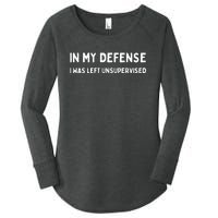 In My Defense I Was Left Unsupervised Women's Perfect Tri Tunic Long Sleeve Shirt