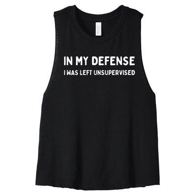 In My Defense I Was Left Unsupervised Women's Racerback Cropped Tank