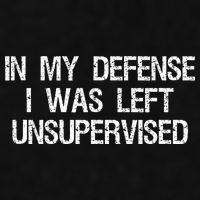 In My Defense I Was Left Unsupervised Funny Trouble Maker Ladies PosiCharge Tri-Blend Wicking Tank