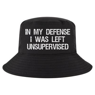 In My Defense I Was Left Unsupervised Funny Trouble Maker Cool Comfort Performance Bucket Hat