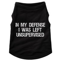 In My Defense I Was Left Unsupervised Funny Trouble Maker Doggie Tank