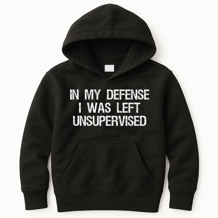 In My Defense I Was Left Unsupervised Funny Trouble Maker Kids Hoodie