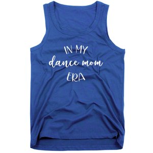 In My Dance Mom Era Script Cute Gift Tank Top