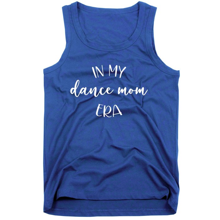 In My Dance Mom Era Script Cute Gift Tank Top