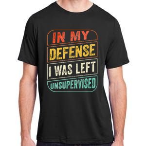 In My Defense I Was Left Unsupervised Funny Dad Joke Adult ChromaSoft Performance T-Shirt