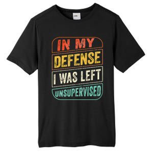 In My Defense I Was Left Unsupervised Funny Dad Joke Tall Fusion ChromaSoft Performance T-Shirt