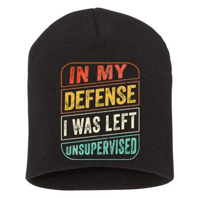 In My Defense I Was Left Unsupervised Funny Dad Joke Short Acrylic Beanie