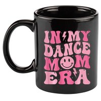 In My Dance Mom Era (On Back) 11oz C Handle Ceramic Mug