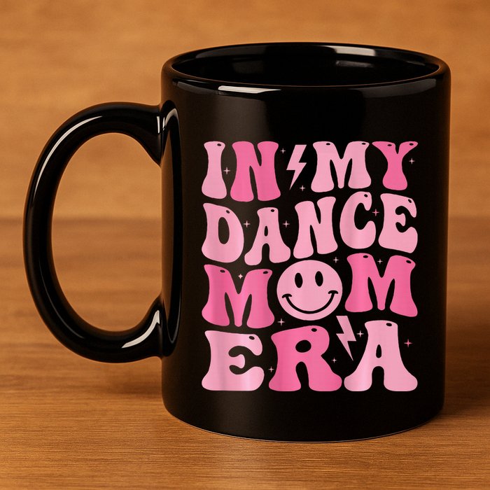 In My Dance Mom Era (On Back) 11oz C Handle Ceramic Mug
