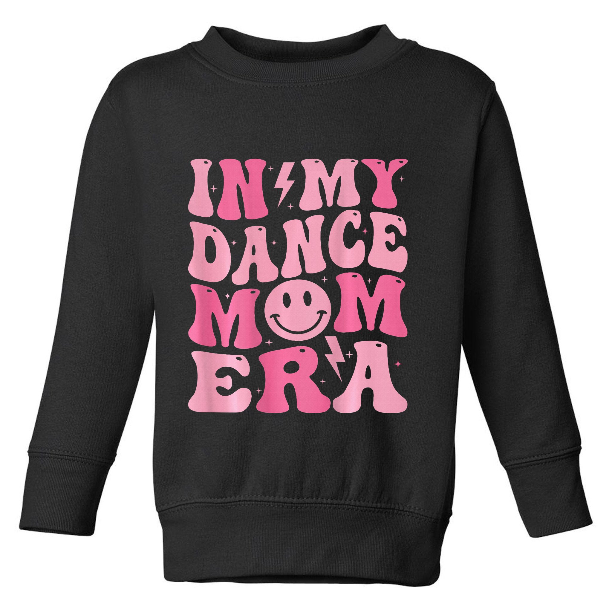 In My Dance Mom Era (On Back) Toddler Sweatshirt