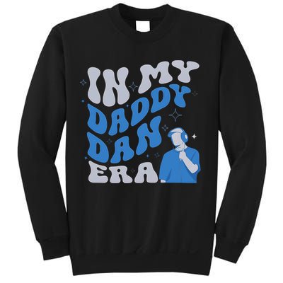 In My Daddy Dan Era Funny Papa Daddy Fathers Day Sweatshirt