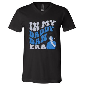 In My Daddy Dan Era Funny Papa Daddy Fathers Day V-Neck T-Shirt