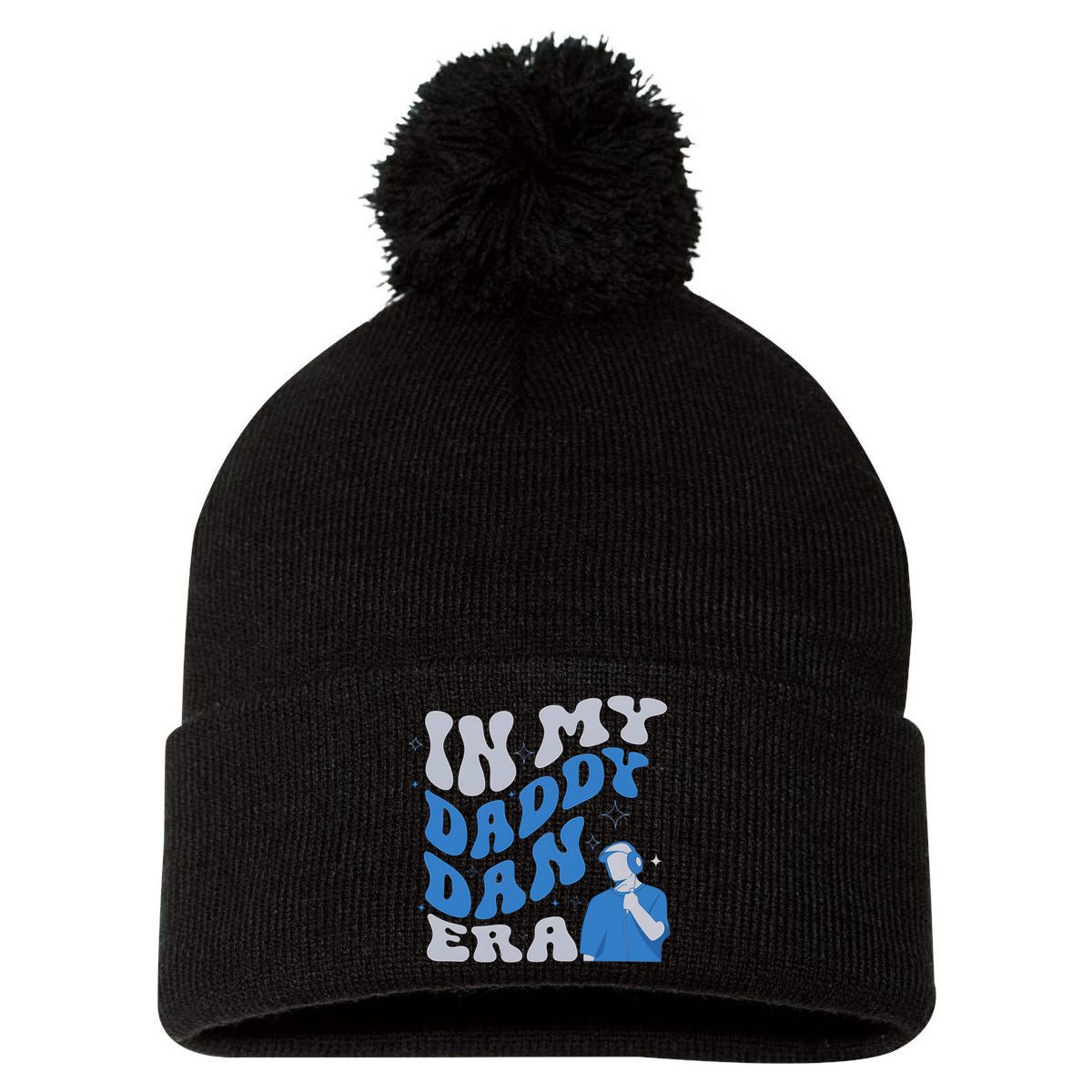 In My Daddy Dan Era Funny Papa Daddy Fathers Day Pom Pom 12in Knit Beanie
