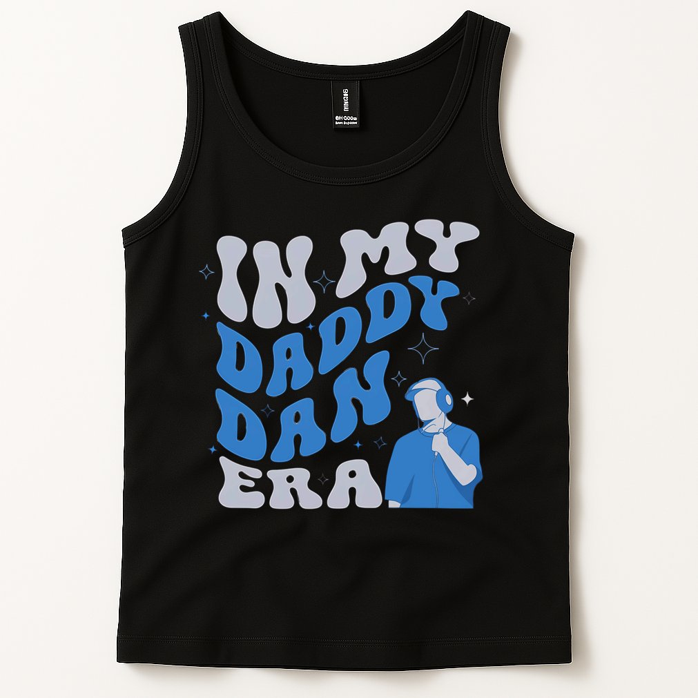 In My Daddy Dan Era Funny Papa Daddy Fathers Day Tank Top
