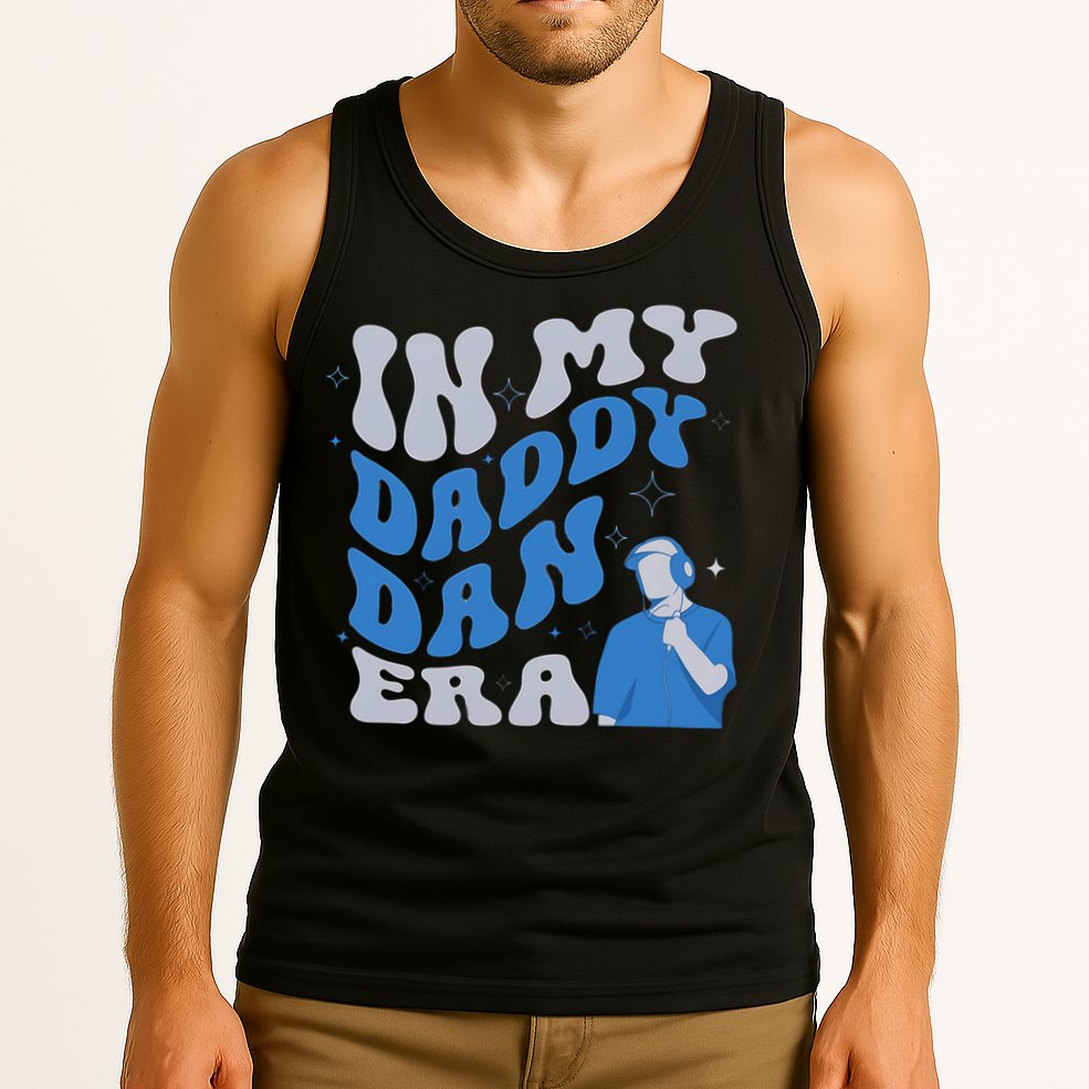 In My Daddy Dan Era Funny Papa Daddy Fathers Day Tank Top