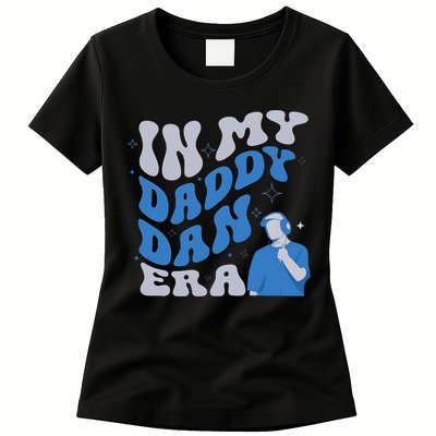 In My Daddy Dan Era Funny Papa Daddy Fathers Day Womens T-Shirt