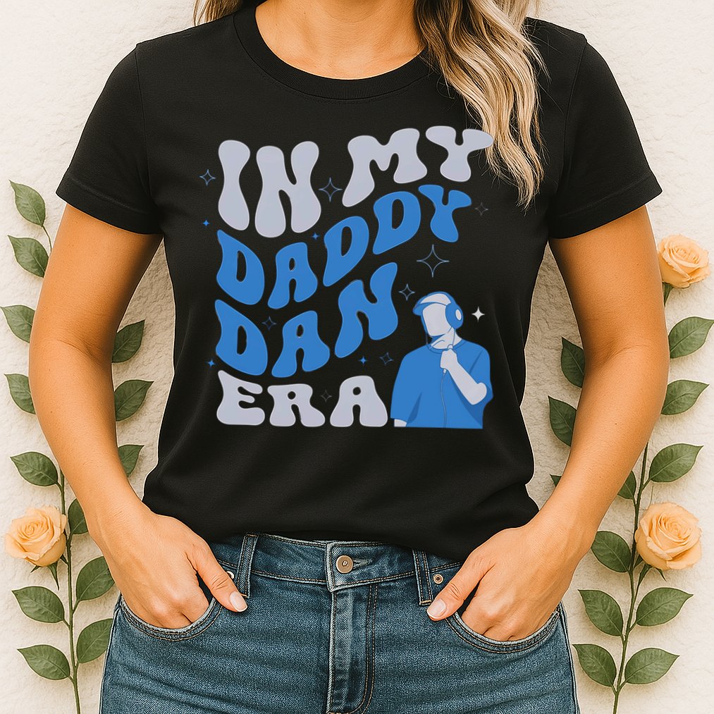 In My Daddy Dan Era Funny Papa Daddy Fathers Day Womens T-Shirt