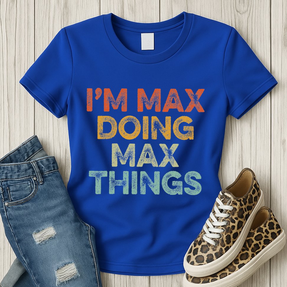 IM Max Doing Max Things Womens T-Shirt