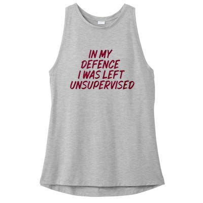 In My Defence I Was Left Unsupervised Ladies PosiCharge Tri-Blend Wicking Tank