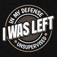 In My Defense I Was Left Unsupervised Funny Saying Graphic Ladies PosiCharge Tri-Blend Wicking Tank
