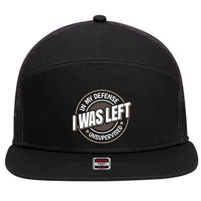 In My Defense I Was Left Unsupervised Funny Saying Graphic 7 Panel Mesh Trucker Snapback Hat
