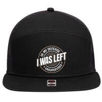In My Defense I Was Left Unsupervised Funny Saying Graphic 7 Panel Mesh Trucker Snapback Hat