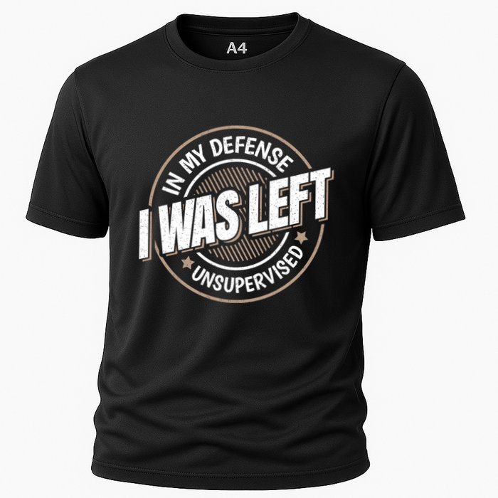 In My Defense I Was Left Unsupervised Funny Saying Graphic Performance Shirt