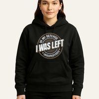 In My Defense I Was Left Unsupervised Funny Saying Graphic Hoodie