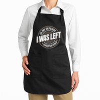 In My Defense I Was Left Unsupervised Funny Saying Graphic Apron