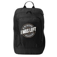 In My Defense I Was Left Unsupervised Funny Saying Graphic City Backpack