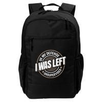In My Defense I Was Left Unsupervised Funny Saying Graphic Backpack